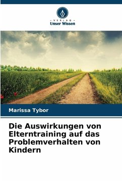 Die Auswirkungen von Elterntraining auf das Problemverhalten von Kindern - Tybor, Marissa
