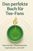 Das perfekte Buch für Tee-Fans Das perfekte Buch für Tee-Fans