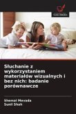 S¿uchanie z wykorzystaniem materia¿ów wizualnych i bez nich: badanie porównawcze