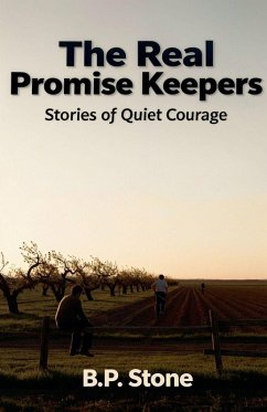 Cover The Real Promise Keepers Stories of Quiet Courage