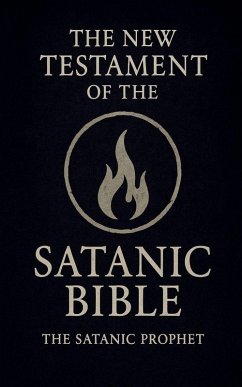 The New Testament of the Satanic Bible - Prophet, The Satanic