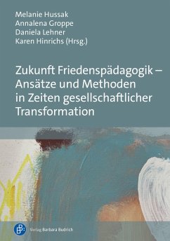 Cover Zukunft Friedenspädagogik - Ansätze und Methoden in Zeiten gesellschaftlicher Transformation