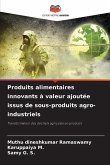 Produits alimentaires innovants à valeur ajoutée issus de sous-produits agro-industriels