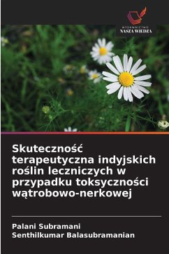 Cover Skuteczno¿¿ terapeutyczna indyjskich ro¿lin leczniczych w przypadku toksyczno¿ci w¿trobowo-nerkowej