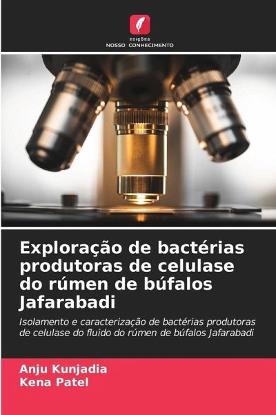 Exploração de bactérias produtoras de celulase do rúmen de búfalos Jafarabadi Exploração de bactérias produtoras de celulase do rúmen de búfalos Jafarabadi