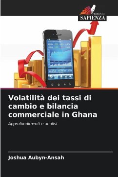 Volatilità dei tassi di cambio e bilancia commerciale in Ghana - Aubyn-Ansah, Joshua Volatilità dei tassi di cambio e bilancia commerciale in Ghana - Aubyn-Ansah, Joshua
