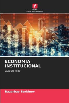 ECONOMIA INSTITUCIONAL - Berkinov, Bazarbay