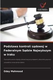 Podstawa kontroli s¿dowej w Federalnym S¿dzie Najwy¿szym w Iraku