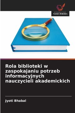 Cover Rola biblioteki w zaspokajaniu potrzeb informacyjnych nauczycieli akademickich