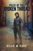 Pulse of the Broken Thread (The Broken Thread Saga, #1) (eBook, ePUB)