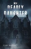 My Deadly Daughter (eBook, ePUB)