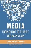 Media from Chaos to Clarity and Back Again (eBook, PDF)
