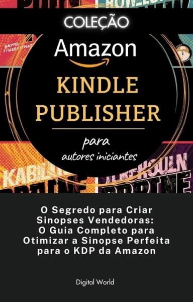 O Segredo para Criar Sinopses Vendedoras - O Guia Completo para Otimizar a Sinopse Perfeita para o KDP da Amazon (eBook, ePUB) O Segredo para Criar Sinopses Vendedoras - O Guia Completo para Otimizar a Sinopse Perfeita para o KDP da Amazon (eBook, ePUB)