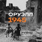 Oruell. 1945. Ruiny. Voennye reportazhi (MP3-Download)