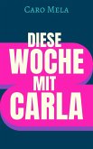 Diese Woche mit Carla (eBook, ePUB)