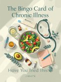 The Bingo Card of Chronic Illness: Have you tried this? (eBook, ePUB)