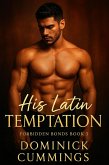 His Latin Temptation (Forbidden Bonds, #3) (eBook, ePUB)