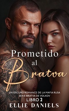 Cover Prometido al Bratva: Un Romance Oscuro de la Mafia Rusa (Serie Bratva de Volkov, #2) (eBook, ePUB)