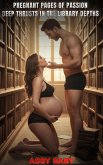Pregnant Pages of Passion - Deep Thrusts in the Library Depths (eBook, ePUB) Pregnant Pages of Passion - Deep Thrusts in the Library Depths (eBook, ePUB)