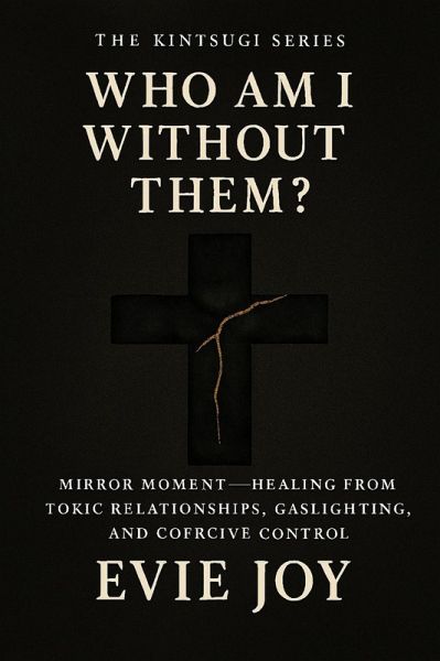 Who Am I Without Them? (The Kintsugi Series, #1) (eBook, ePUB)