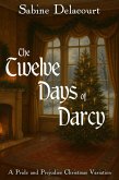 The Twelve Days of Darcy: A Pride and Prejudice Christmas Variation (eBook, ePUB)