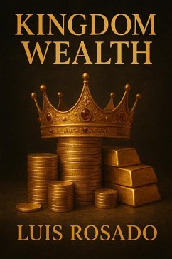 Kingdom Wealth (eBook, ePUB) - Rosado, Luis