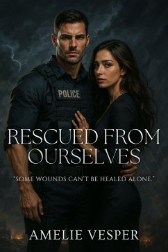 Rescued from Ourselves (eBook, ePUB) - Vesper, Amelie Rescued from Ourselves (eBook, ePUB) - Vesper, Amelie