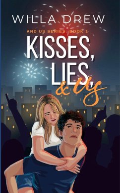 Kisses, Lies, & Us (And Us, #1) (eBook, ePUB) - Drew, Willa