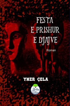 Festa e Prishur e Djajve (eBook, ePUB) - Çela, Ymer