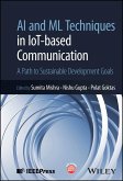 AI and ML Techniques in IoT-based Communication (eBook, PDF) AI and ML Techniques in IoT-based Communication (eBook, PDF)