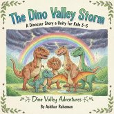 The Dino Valley Storm: A Dinosaur Story about Unity for Kids 3-6 (Dino Valley Adventures, #7) (eBook, ePUB)
