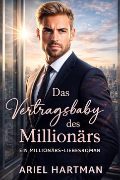 Cover Das Vertragsbaby des Millionärs: Ein Millionärs-Liebesroman (eBook, ePUB)