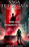 Code 723 - Bioenergetic Threat (Saga Terra Gaia (English)) (eBook, ePUB) Code 723 - Bioenergetic Threat (Saga Terra Gaia (English)) (eBook, ePUB)