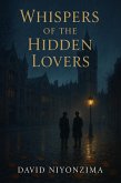 Whispers Of The Hidden Lovers (eBook, ePUB)