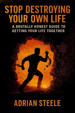 Cover Stop Destroying Your Own Life (eBook, ePUB)