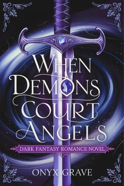 Cover When Demons Court Angels : A Dark Fantasy Romance (eBook, ePUB)