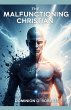 The Malfunctioning Christian (eBook,... - Bild 1