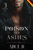 Poison to Ashes Mafia Serie, 3 Bücher in 1! (Deutsch) (eBook, ePUB)