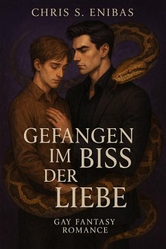 Gefangen im Biss der Liebe (eBook, ePUB) - Enibas, Chris S. Gefangen im Biss der Liebe (eBook, ePUB) - Enibas, Chris S.