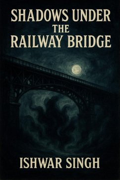 Cover Shadows Under the Railway Bridge (eBook, ePUB)