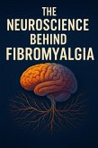 The Neuroscience behind fibromyalgia (eBook, ePUB)