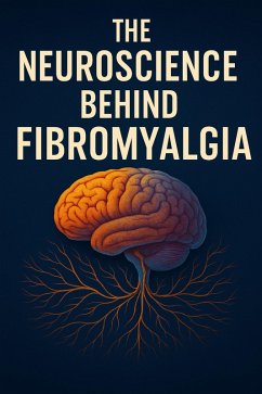 The Neuroscience behind fibromyalgia (eBook, ePUB) - Bsg