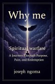 Why me: : A Journey Through Purpose, Pain, and Redemption (eBook, ePUB) Why me: : A Journey Through Purpose, Pain, and Redemption (eBook, ePUB)