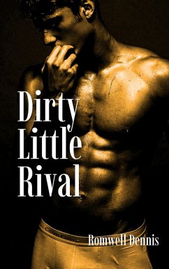 Dirty Little Rival (eBook, ePUB) - Dennis, Romwell