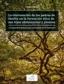 La intervención de los padres de familia en la formación ética de sus hijos adolescentes y jóvenes (eBook, ePUB)