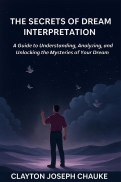 The Secrets of Dream Interpretation (eBook, ePUB) - Chauke, Clayton