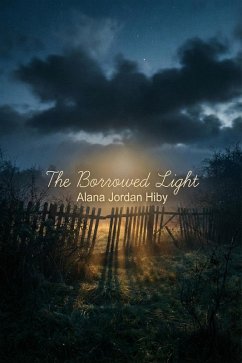 The Borrowed Light (eBook, ePUB) - Hiby, Alana Jordan
