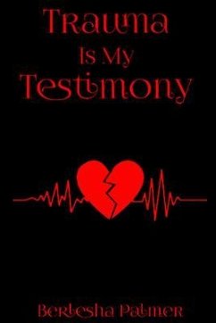 Cover Trauma Is My Testimony (eBook, ePUB)
