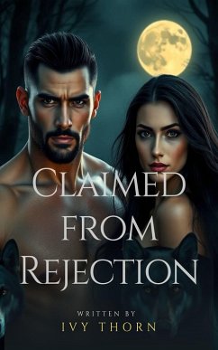 Claimed from Rejection (eBook, ePUB) - Thorn, Ivy