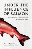 Under the Influence of Salmon (eBook, ePUB)